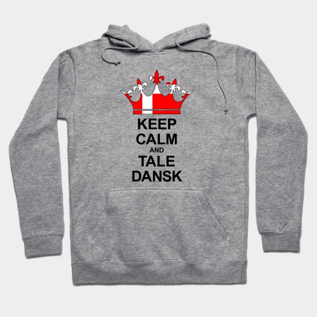 Keep Calm And Tale Dansk (Danmark) Hoodie by ostend | Designs